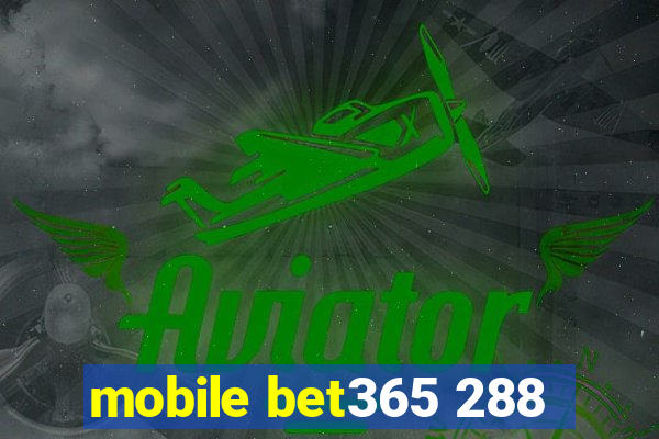 mobile bet365 288